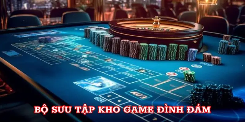 Bộ sưu tập kho game đình đám