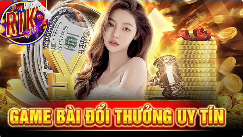 Game bài đổi thưởng tại nhà cái rikvip